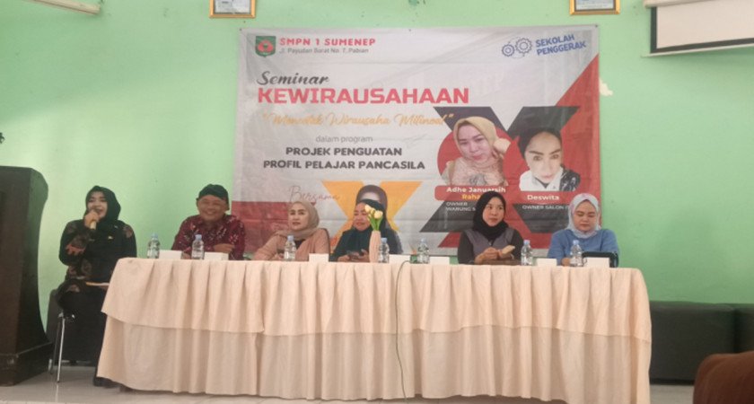 SEMINAR KEWIRAUSAHAAN MENCETAK WIRAUSAHAWAN MILENIAL DALAM PROGRAM PROJEK PENGUATAN PROFIL PELAJAR PANCASILA SMPN 1 SUMENEP