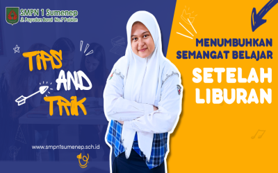 Tips dan Trik Efektif Menumbuhkan Semangat Belajar Setelah Liburan